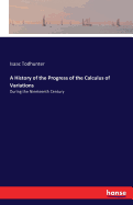 A History of the Progress of the Calculus of Variations: During the Nineteenth Century