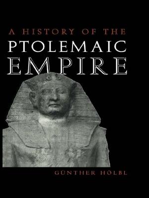 A History of the Ptolemaic Empire - Hlbl, Gnther