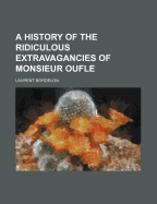 A History of the Ridiculous Extravagancies of Monsieur Oufle