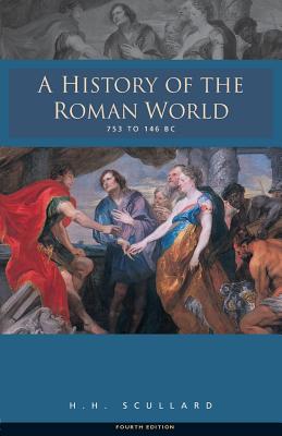 A History of the Roman World 753-146 BC - Scullard, H H