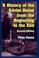 A History of the Soviet Union from the Beginning to the End