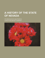 A History of the State of Nevada: Its Resources and People