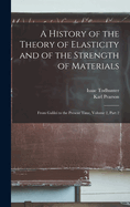 A History of the Theory of Elasticity and of the Strength of Materials: From Galilei to the Present Time, Volume 2, part 2
