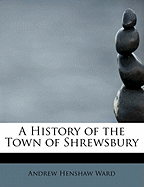 A History of the Town of Shrewsbury