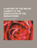 A History of the Welsh Church to the Dissolution of the Monasteries