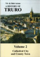A History of Truro: Cathedral City and County Town