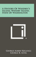 A History Of Whidbey's Island, Whidby Island, State Of Washington