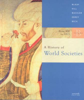 A History Of World Societies, Volume B By John P McKay - Alibris