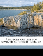 A History Outline for Seventh and Eighth Grades