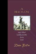 A Hole in One: And Other Life Lessons from Golf - Bolin, Dan