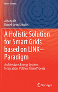 A Holistic Solution for Smart Grids based on LINK- Paradigm: Architecture, Energy Systems Integration, Volt/var Chain Process