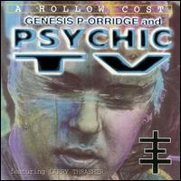 A Hollow Cost - Genesis P-Orridge & Psychic TV