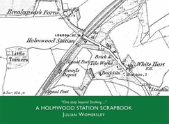 A HOLMWOOD STATION SCRAPBOOK: One stop beyond Dorking ...