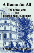 A Home for All the Gravel Wall and Octagon Mode of Building
