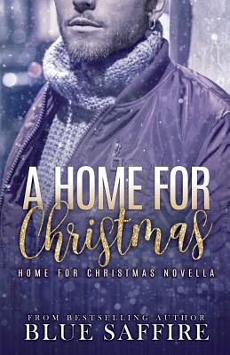 A Home for Christmas: A Home for Christmas Novella - Fair, Katrina (Editor), and Saffire, Blue