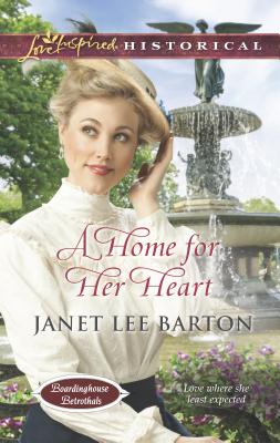 A Home for Her Heart - Barton, Janet Lee