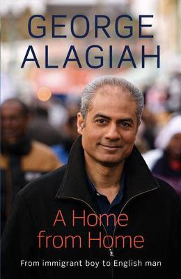 A Home From Home: From Immigrant Boy to English Man - Alagiah, George