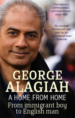 A Home From Home: From Immigrant Boy to English Man - Alagiah, George