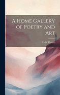 A Home Gallery of Poetry and Art