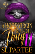 A Hood Virgin & A Rich Thug 2: An African American Romance: The Finale