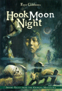 A Hook Moon Night: Spooky Tales from the Georgia Mountains