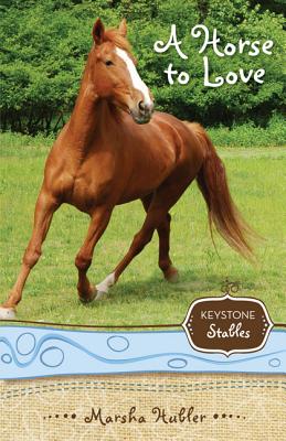 A Horse to Love: 1 - Hubler, Marsha