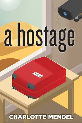 A Hostage - Mendel, Charlotte R