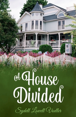 A House Divided - Voeller, Sydell Lowell