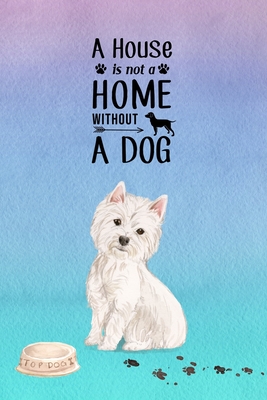 A House is Not a Home Without a Dog: Password Logbook in Disguise with Gorgeous Westie Cover - Lovable Logs