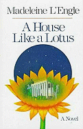 A House Like a Lotus - L'Engle, Madeleine, and Engle, Madeleine I