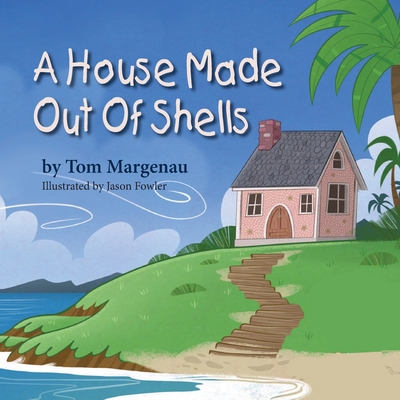 A House Made Out of Shells - Margenau, Tom