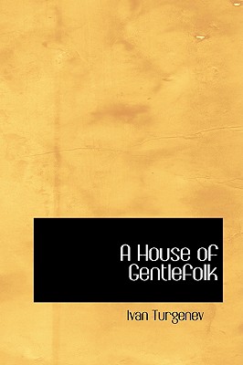 A House of Gentlefolk - Turgenev, Ivan