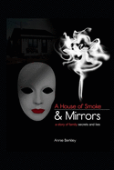 A House of Smoke and Mirrors: A Story of Family Secrets and Lies