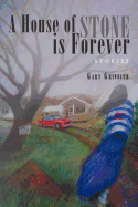 A House of Stone Is Forever: Stories