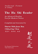 A Hu Shi Reader: An Advanced Reading Text for Modern Chinese