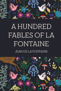 A Hundred Fables of La Fontaine