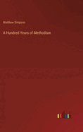 A Hundred Years of Methodism