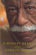 A Hungry Heart - Parks, Gordon, Jr.