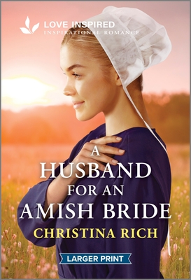 A Husband for an Amish Bride: An Uplifting Inspirational Romance - Rich, Christina