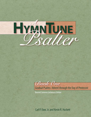 A HymnTune Psalter- Book One, RCL: Gradual Psalms - Daw, Carl P., Jr., and Hackett, Kevin