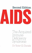 A.I.D.S. the Acquired Immune Deficiency Syndrome: 2nd Edition