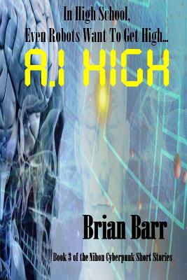 A.I. High - Barr, Brian, and O'Brien, Jeff (Editor)