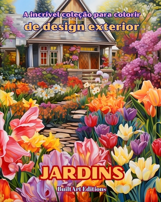 A incrvel coleo para colorir de design exterior: Jardins: Livro de colorir para amantes da arquitetura e do design exterior - Editions, Builtart