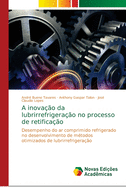 A inovao da lubrirrefrigerao no processo de retificao