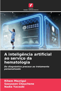 A intelig?ncia artificial ao servi?o da hematologia