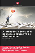 A intelig?ncia emocional no modelo educativo de n?vel superior