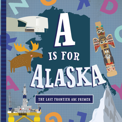 A is for Alaska - Madson, Trish