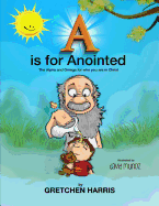 A is for Anointed: The Alpha and Omega for who you are in Christ