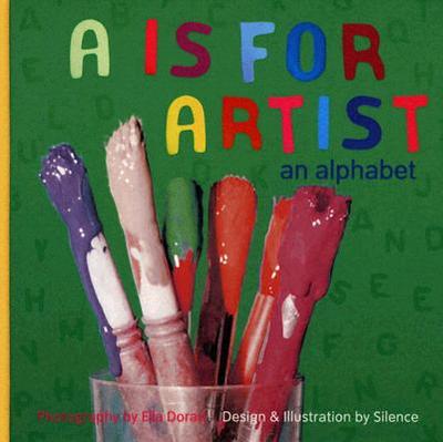 A is for Artist: An Alphabet - Doran, Ella (Photographer)