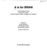 A is for Brian: A 65th Birthday Present for Brian W. Aldiss from His Family, Friends, Colleagues, and Admirers - Aldiss, Brian Wilson